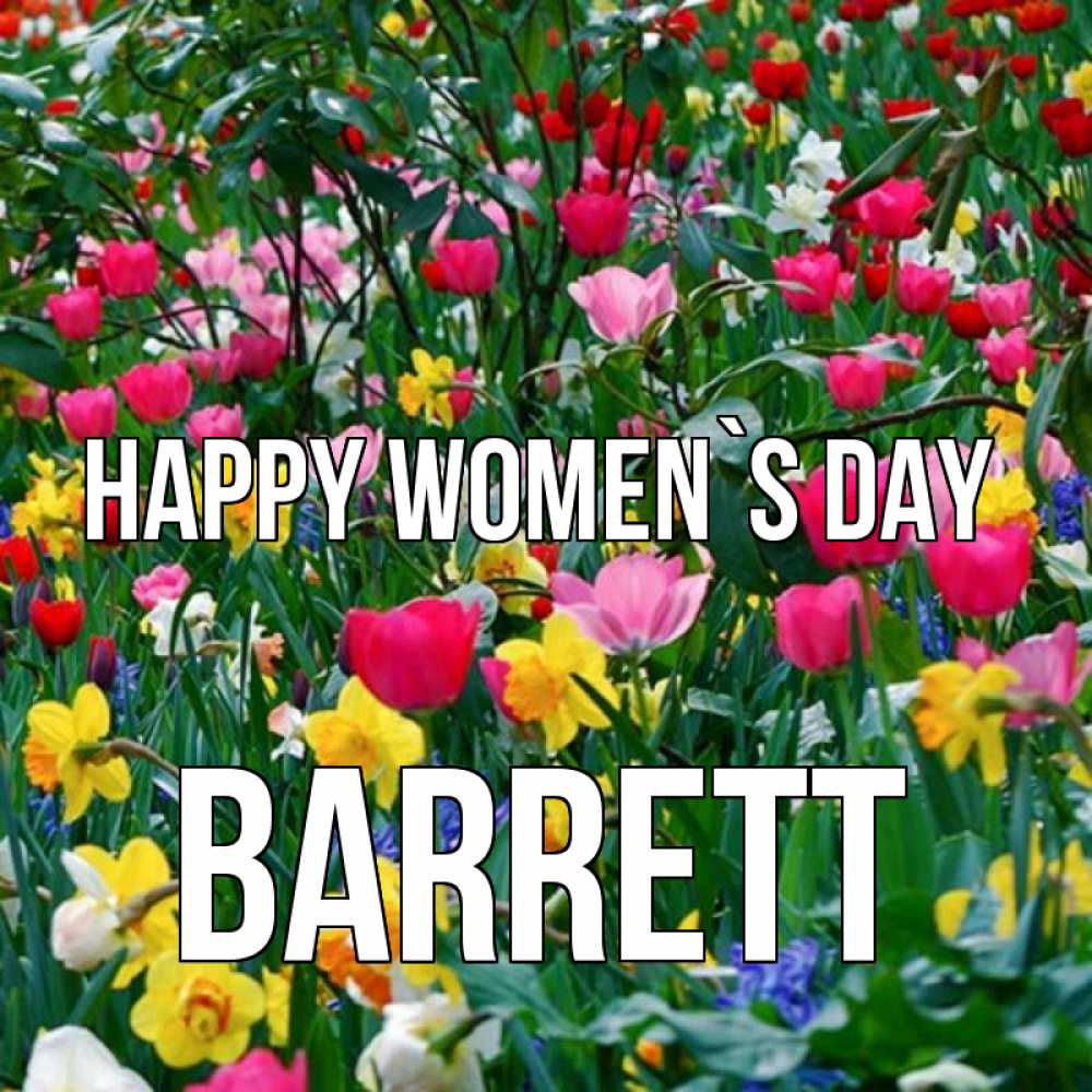 Greetings card с именем, Barrett happy women`s day с международным женским днем поздравления для женщины Greetings with text for free download 